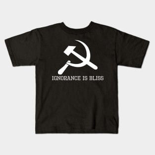 Funny Political Anti Liberal Socialism - Ignorance Is Bliss Kids T-Shirt